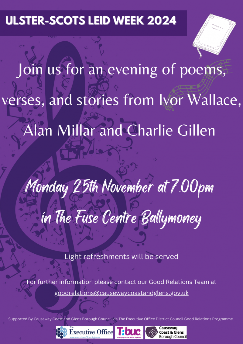 The first event of Leid Week 2024 takes place on Monday 25th November at 7.00pm in The Fuse Centre Ballymoney. An evening of poems, verses, and stories from Ivor Wallace, Alan Millar and Charlie Gillen.